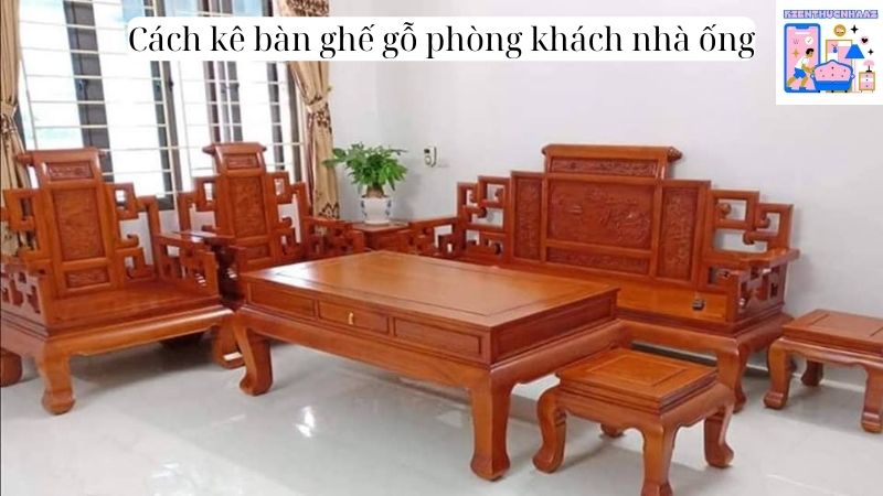 Cách kê bàn ghế gỗ phòng khách nhà ống